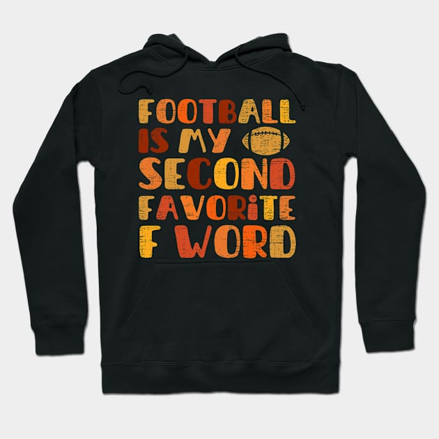 football is my second favorite f word Hoodie by Myartstor 